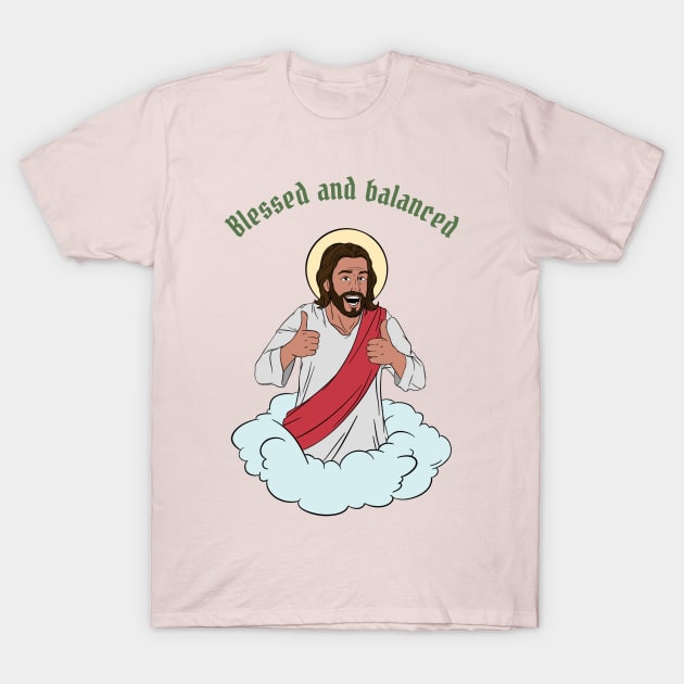 Blessed and balanced christian mental health funny T-Shirt by SoulfulT